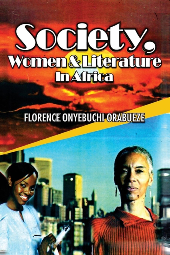 Society, Women and Literature in Africa (e-bog) af Orabueze, Onyebuchi