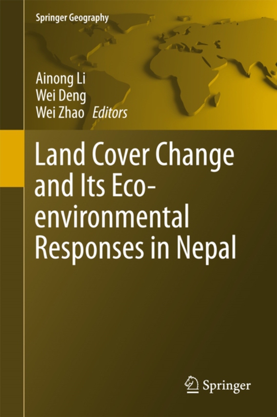 Land Cover Change and Its Eco-environmental Responses in Nepal (e-bog) af -