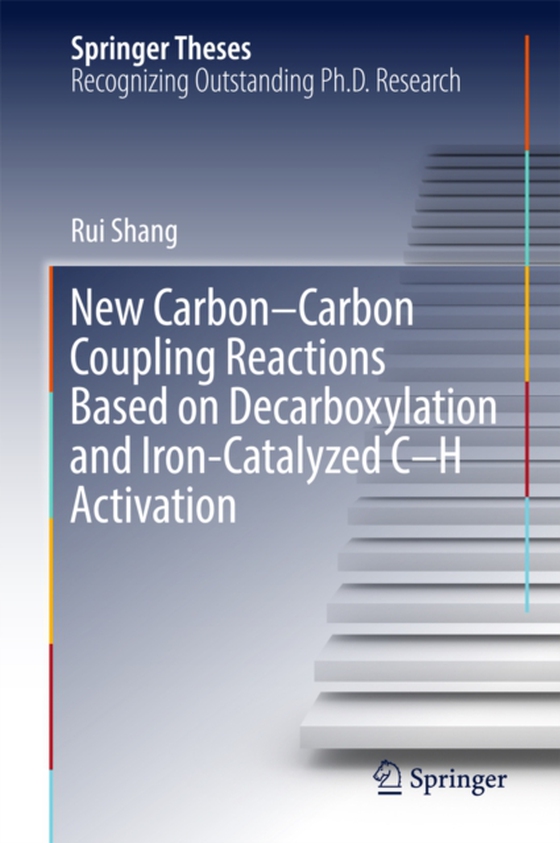 New Carbon-Carbon Coupling Reactions Based on Decarboxylation and Iron-Catalyzed C-H Activation (e-bog) af Shang, Rui