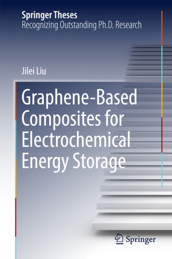 Graphene-based Composites for Electrochemical Energy Storage (e-bog) af Liu, Jilei