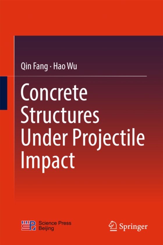 Concrete Structures Under Projectile Impact (e-bog) af Wu, Hao