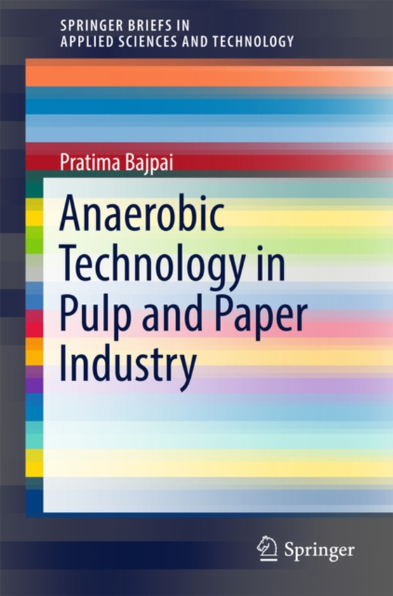 Anaerobic Technology in Pulp and Paper Industry (e-bog) af Bajpai, Pratima