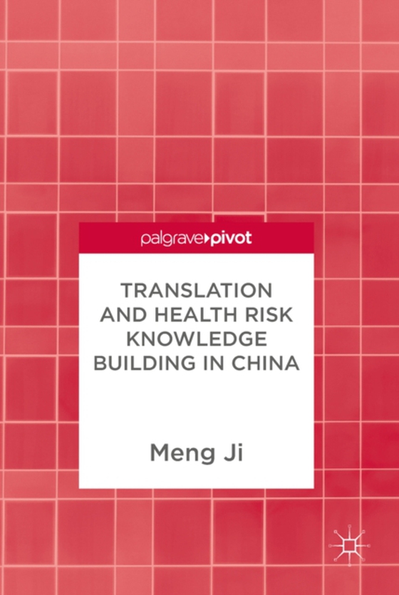 Translation and Health Risk Knowledge Building in China (e-bog) af Ji, Meng