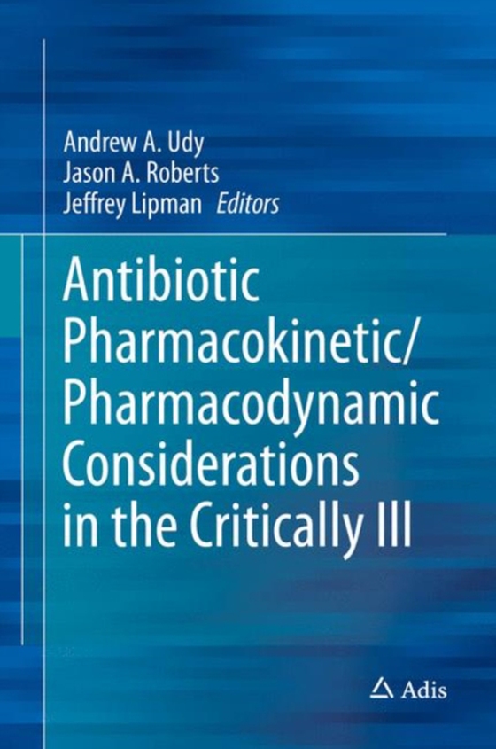 Antibiotic Pharmacokinetic/Pharmacodynamic Considerations in the Critically Ill (e-bog) af -