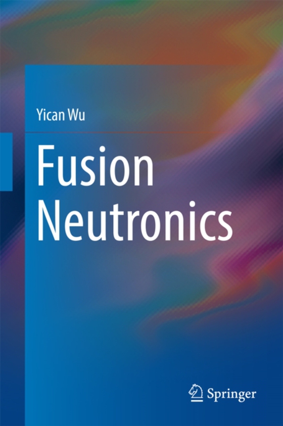 Fusion Neutronics (e-bog) af Wu, Yican