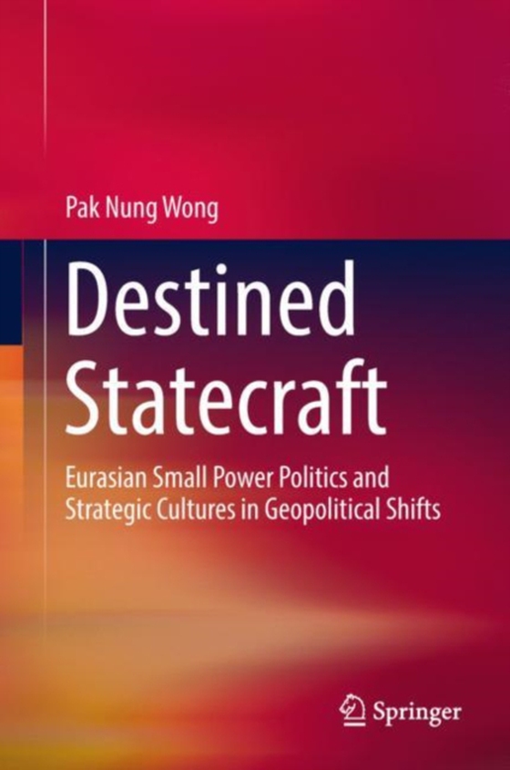 Destined Statecraft (e-bog) af Wong, Pak Nung