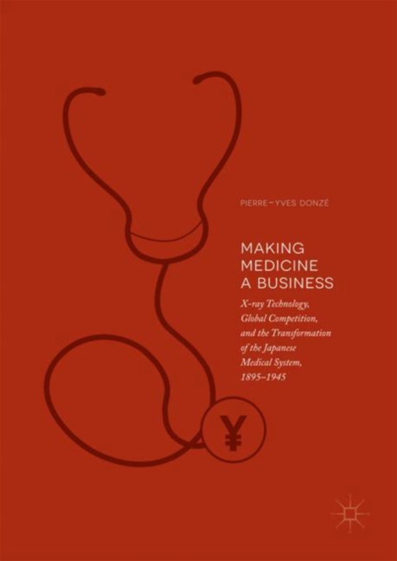 Making Medicine a Business (e-bog) af Donze, Pierre-Yves