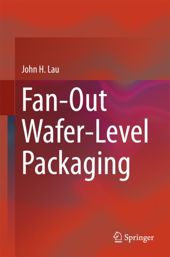 Fan-Out Wafer-Level Packaging (e-bog) af Lau, John H.