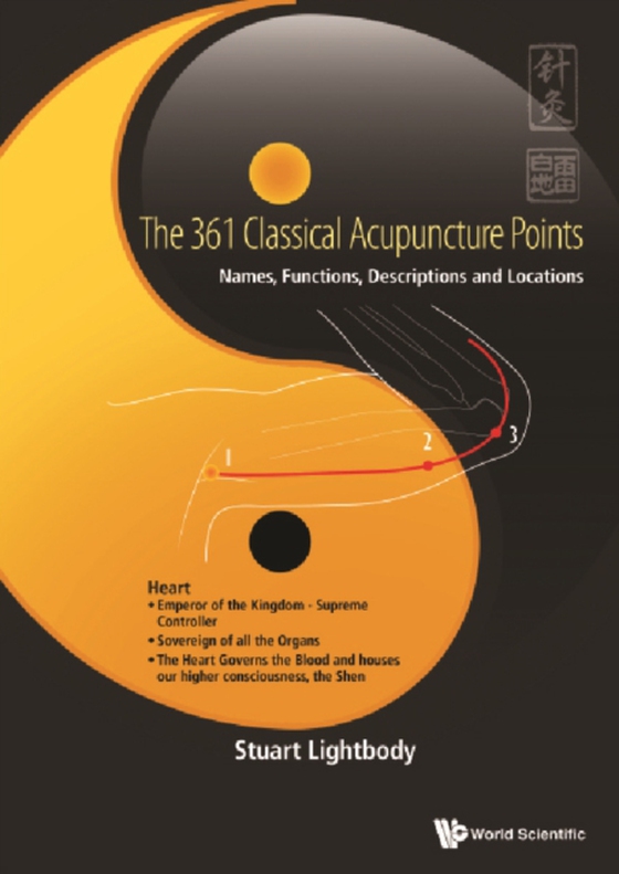 361 Classical Acupuncture Points, The: Names, Functions, Descriptions And Locations