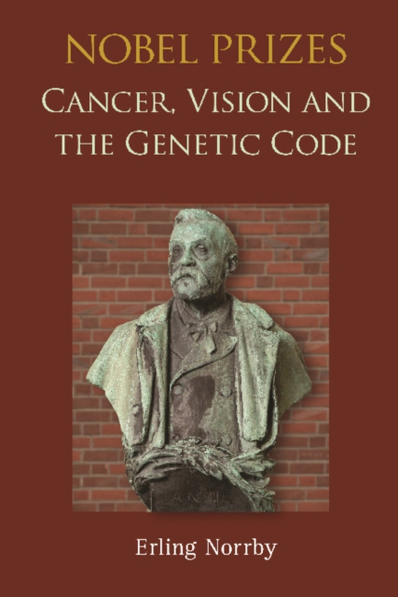 Nobel Prizes: Cancer, Vision And The Genetic Code (e-bog) af Erling Norrby, Norrby