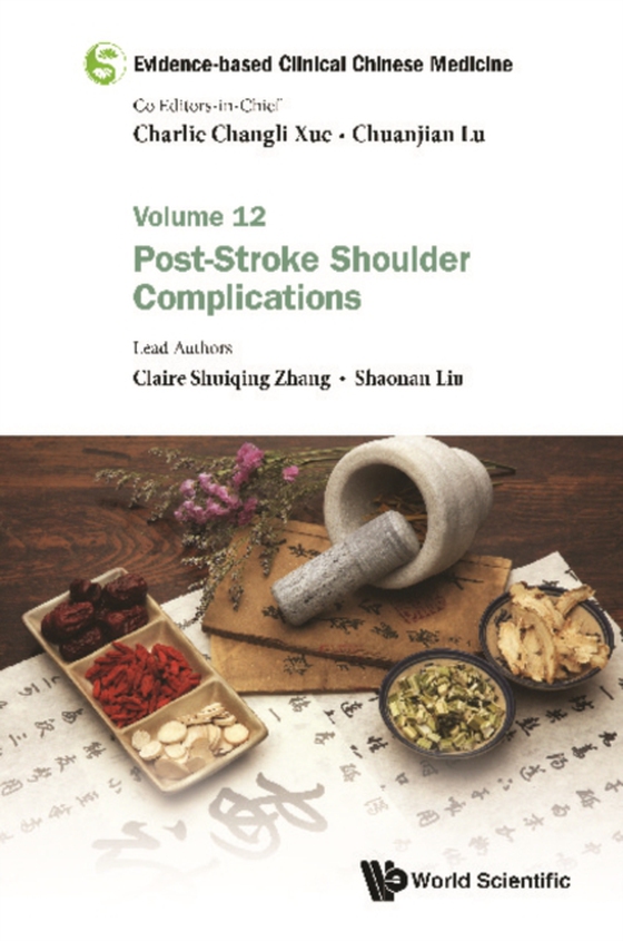 Evidence-based Clinical Chinese Medicine - Volume 12: Post-stroke Shoulder Complications (e-bog) af Shaonan Liu, Liu