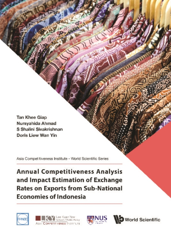 Annual Competitiveness Analysis And Impact Estimation Of Exchange Rates On Exports From Sub-national Economies Of Indonesia (e-bog) af Doris Wan Yin Liew, Liew