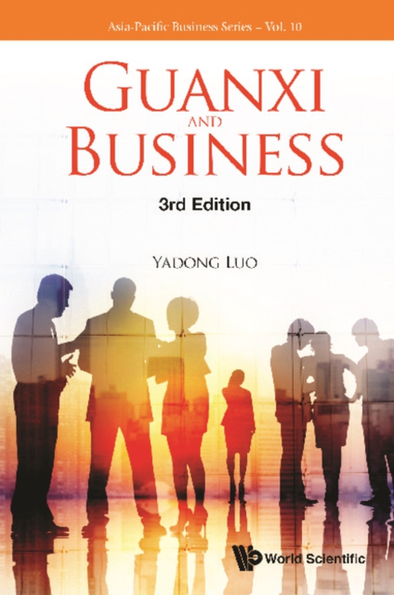 Guanxi And Business (Third Edition) (e-bog) af Yadong Luo, Luo