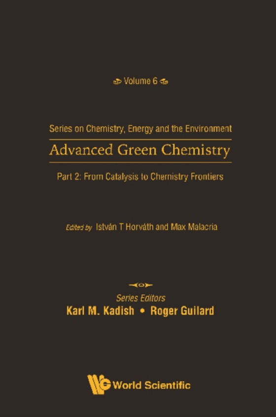 Advanced Green Chemistry - Part 2: From Catalysis To Chemistry Frontiers