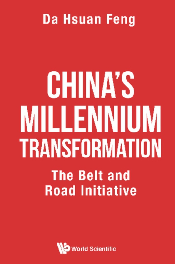 China's Millennium Transformation: The Belt And Road Initiative (e-bog) af Da-hsuan Feng, Feng