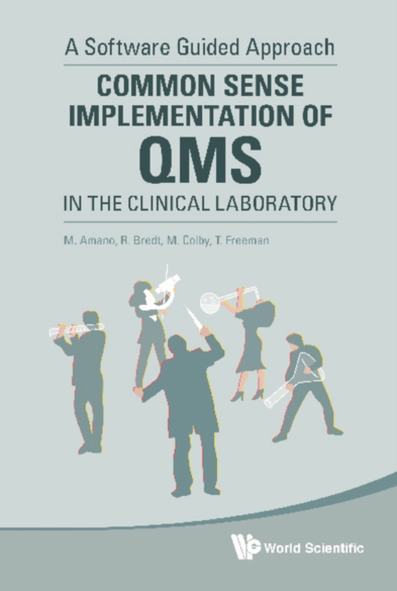 Common Sense Implementation Of Qms In The Clinical Laboratory: A Software Guided Approach (e-bog) af Trent Freeman, Freeman