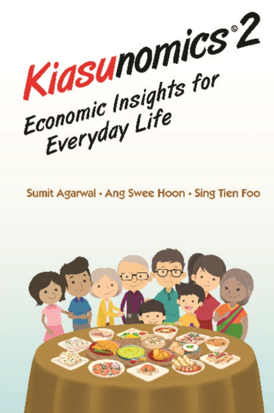 Kiasunomics 2: Economic Insights For Everyday Life (e-bog) af Tien Foo Sing, Sing