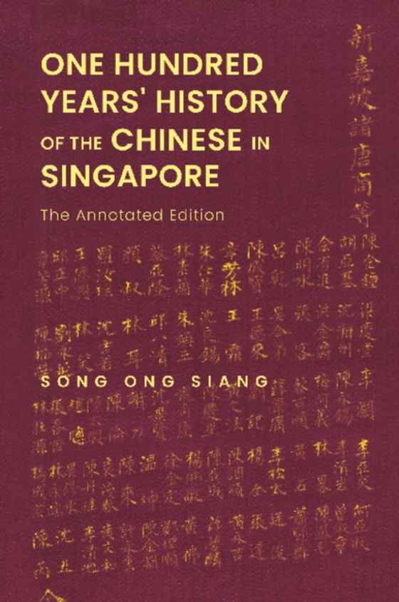 One Hundred Years' History Of The Chinese In Singapore: The Annotated Edition