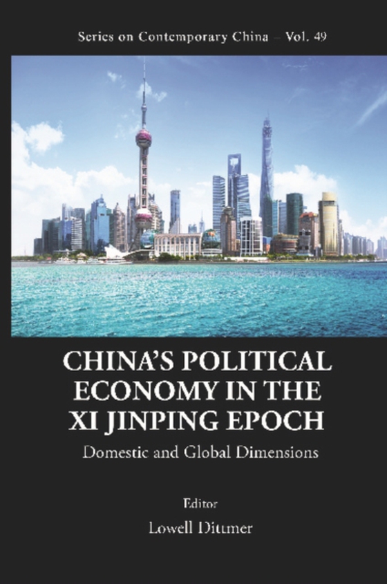 China's Political Economy In The Xi Jinping Epoch: Domestic And Global Dimensions