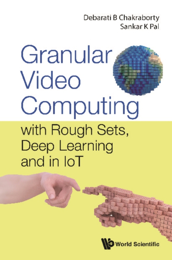 Granular Video Computing: With Rough Sets, Deep Learning And In Iot (e-bog) af Sankar Kumar Pal, Pal