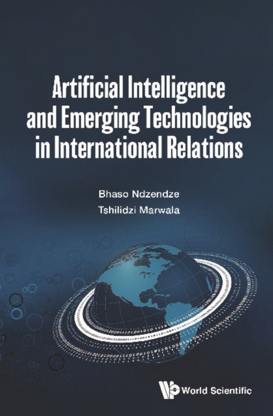 Artificial Intelligence And Emerging Technologies In International Relations (e-bog) af Tshilidzi Marwala, Marwala