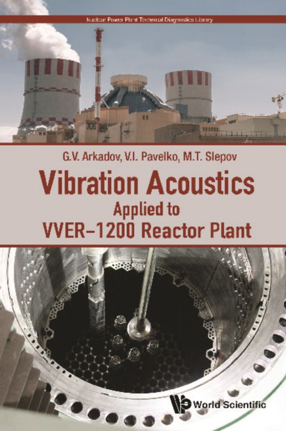 Vibration Acoustics Applied To Vver-1200 Reactor Plant (e-bog) af Mikhail T Slepov, Slepov