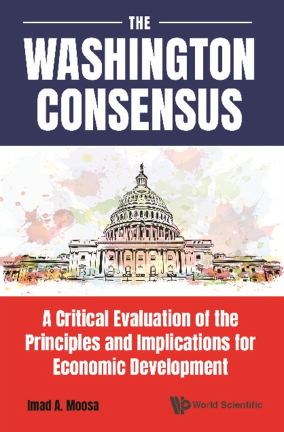Washington Consensus, The: A Critical Evaluation Of The Principles And Implications For Economic Development