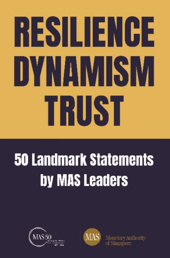 Resilience, Dynamism, Trust: 50 Landmark Statements By Mas Leaders