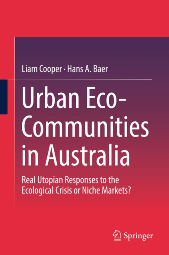 Urban Eco-Communities in Australia (e-bog) af Baer, Hans A.