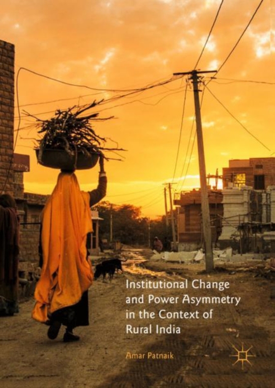 Institutional Change and Power Asymmetry in the Context of Rural India (e-bog) af Patnaik, Amar