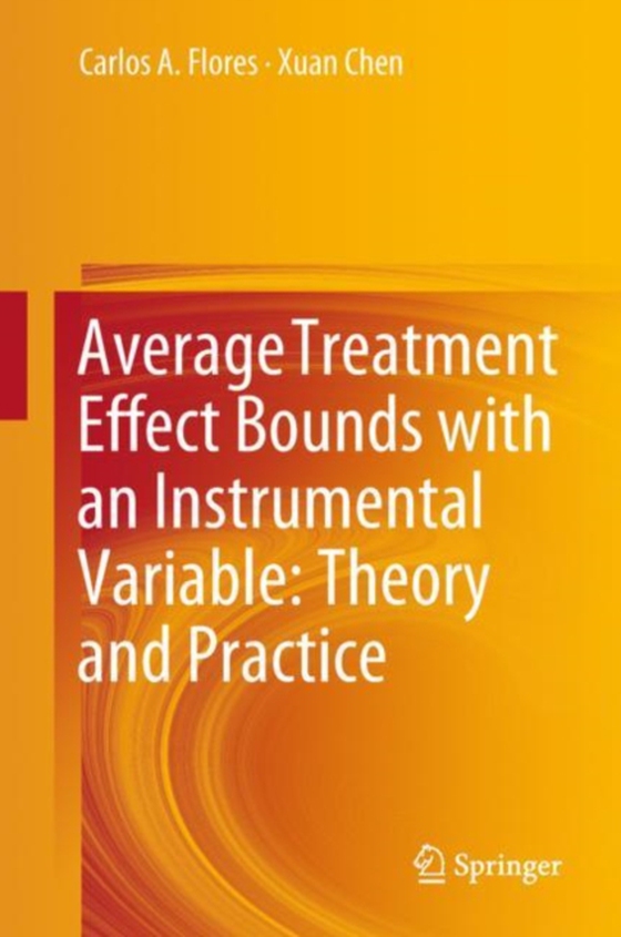 Average Treatment Effect Bounds with an Instrumental Variable: Theory and Practice (e-bog) af Chen, Xuan