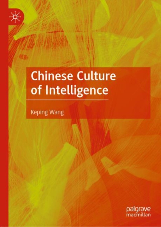 Chinese Culture of Intelligence (e-bog) af Wang, Keping