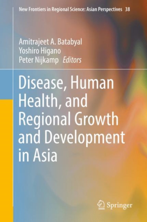 Disease, Human Health, and Regional Growth and Development in Asia (e-bog) af -