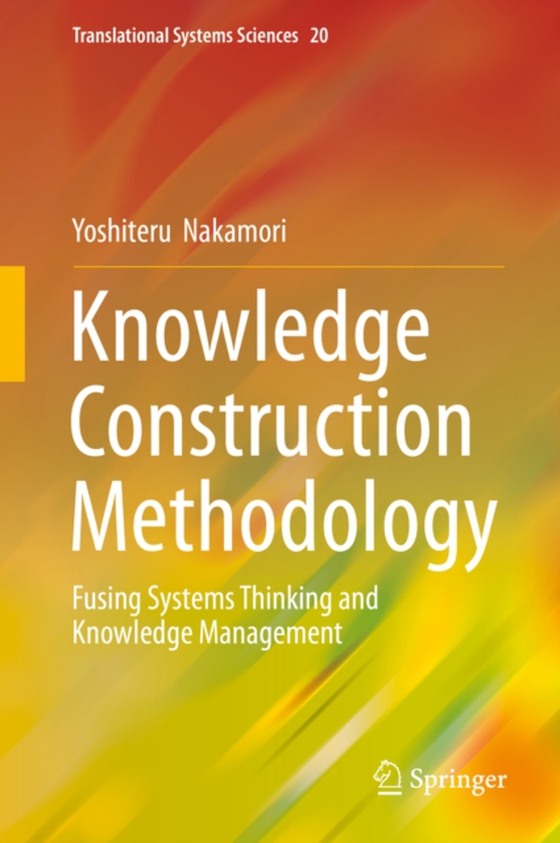 Knowledge Construction Methodology (e-bog) af Nakamori, Yoshiteru