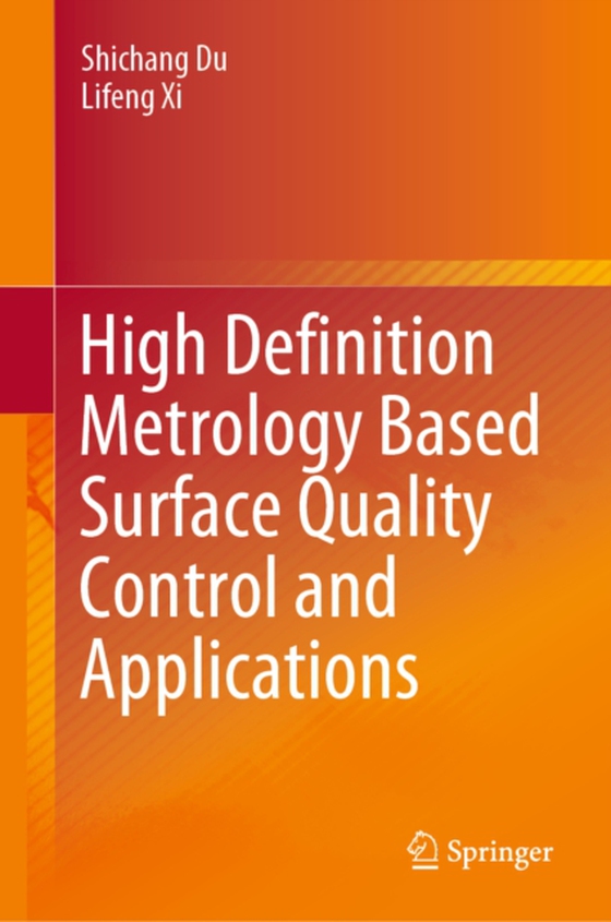 High Definition Metrology Based Surface Quality Control and Applications (e-bog) af Xi, Lifeng