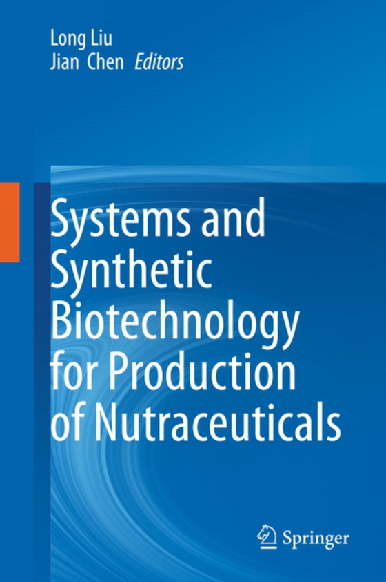 Systems and Synthetic Biotechnology for Production of Nutraceuticals 