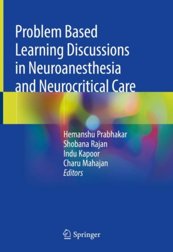 Problem Based Learning Discussions in Neuroanesthesia and Neurocritical Care (e-bog) af -