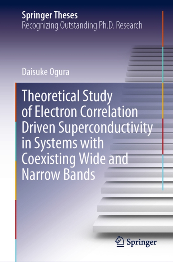 Theoretical Study of Electron Correlation Driven Superconductivity in Systems with Coexisting Wide and Narrow Bands (e-bog) af Ogura, Daisuke