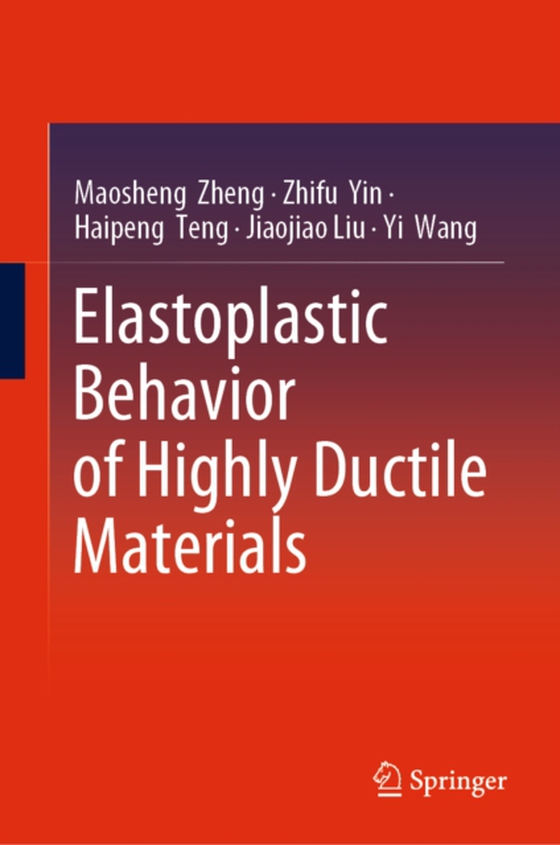 Elastoplastic Behavior of Highly Ductile Materials (e-bog) af Wang, Yi