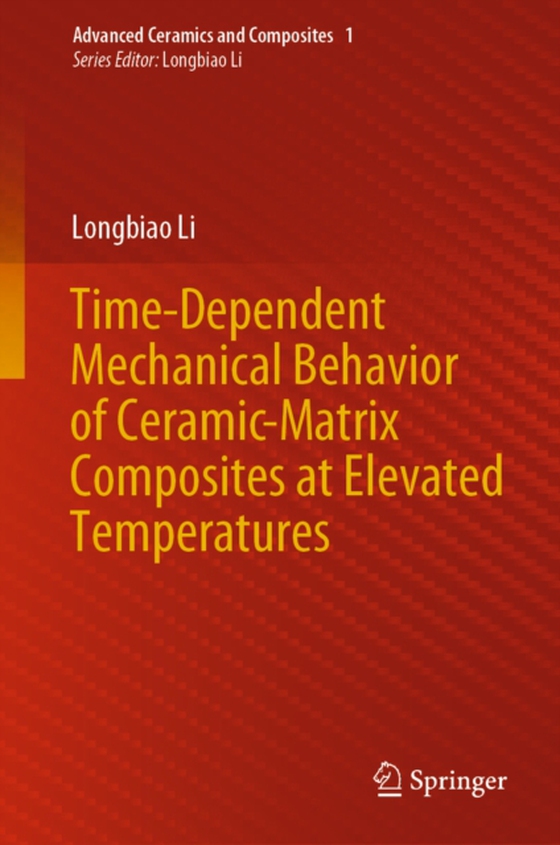 Time-Dependent Mechanical Behavior of Ceramic-Matrix Composites at Elevated Temperatures (e-bog) af Li, Longbiao