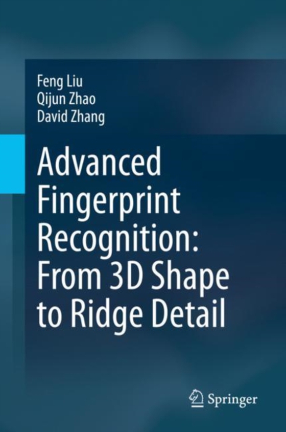 Advanced Fingerprint Recognition: From 3D Shape to Ridge Detail (e-bog) af Zhang, David