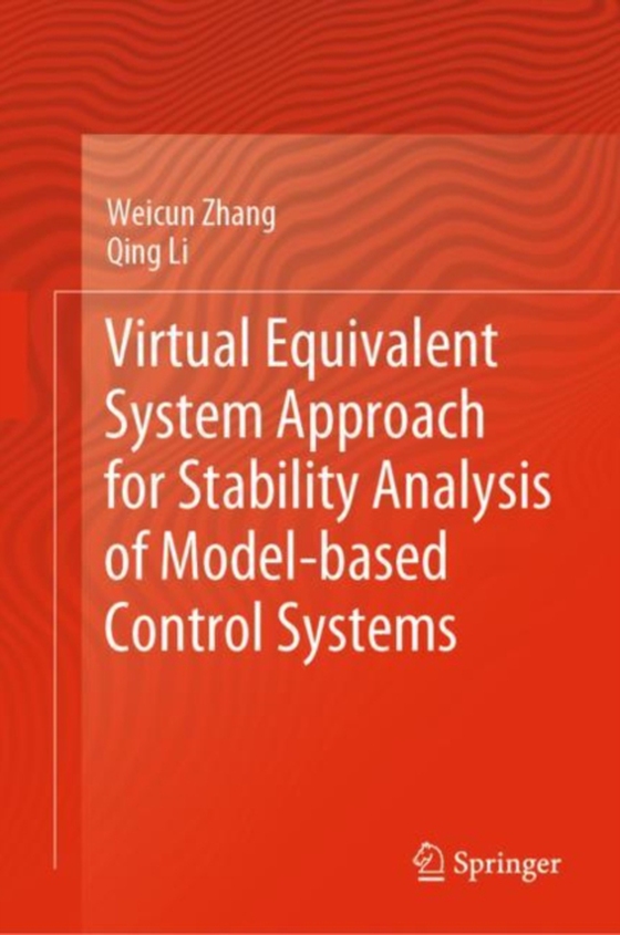 Virtual Equivalent System Approach for Stability Analysis of Model-based Control Systems (e-bog) af Li, Qing