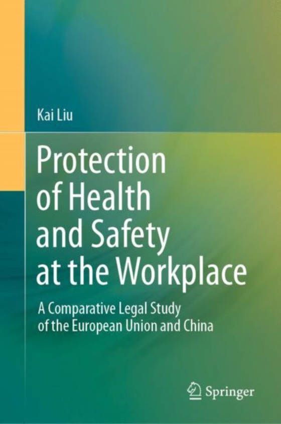 Protection of Health and Safety at the Workplace (e-bog) af Liu, Kai