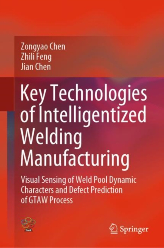 Key Technologies of Intelligentized Welding Manufacturing (e-bog) af Chen, Jian