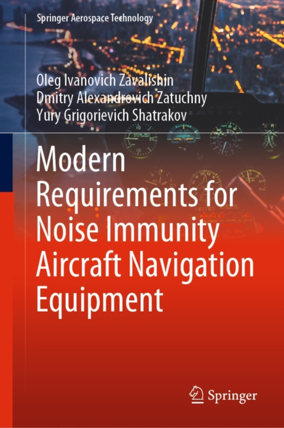 Modern Requirements for Noise Immunity Aircraft Navigation Equipment (e-bog) af Shatrakov, Yury Grigorievich