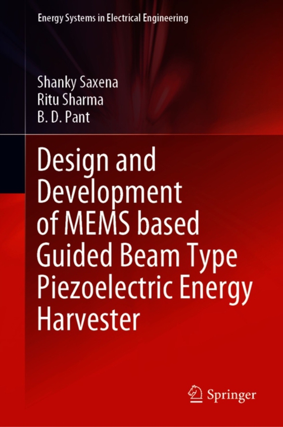 Design and Development of MEMS based Guided Beam Type Piezoelectric Energy Harvester (e-bog) af Pant, B. D.