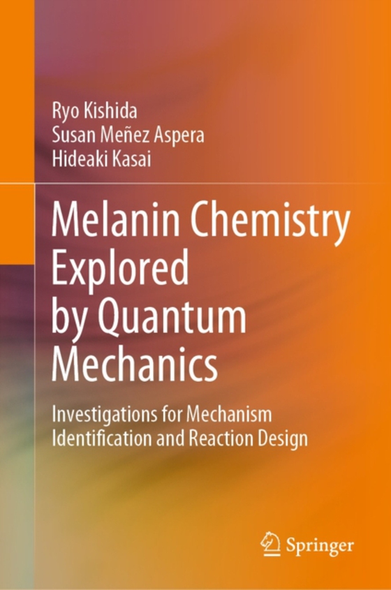 Melanin Chemistry Explored by Quantum Mechanics (e-bog) af Kasai, Hideaki