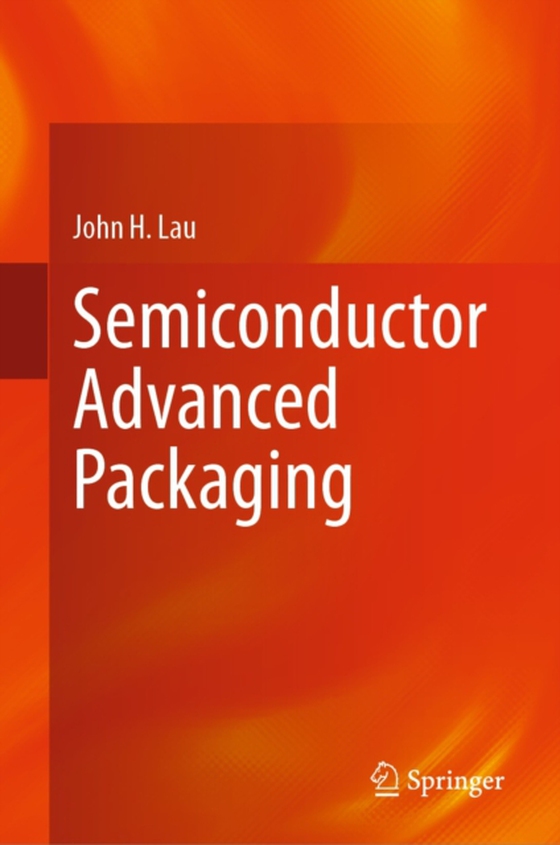 Semiconductor Advanced Packaging (e-bog) af Lau, John H.