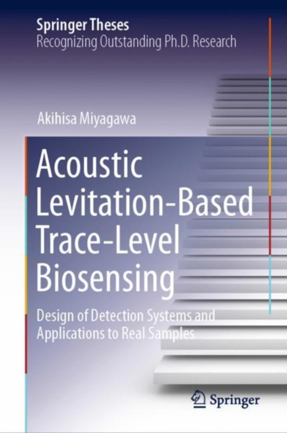 Acoustic Levitation-Based Trace-Level Biosensing (e-bog) af Miyagawa, Akihisa