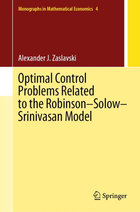 Optimal Control Problems Related to the Robinson-Solow-Srinivasan Model (e-bog) af Zaslavski, Alexander J.